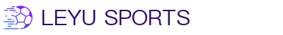 乐鱼体育官方网站-网页版登录入口地址 Leyu Sports